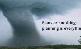 Plans are Nothing; Planning is Everything