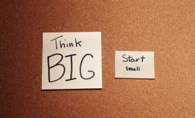 Think Big, Start Small, Fail Quickly and Scale Fast